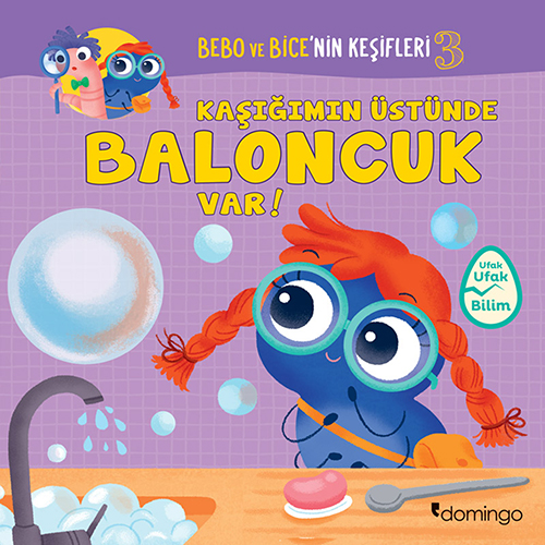 Bebo ve Bice’nin Keşifleri 3 - Kaşığımın Üstünde Baloncuk Var!