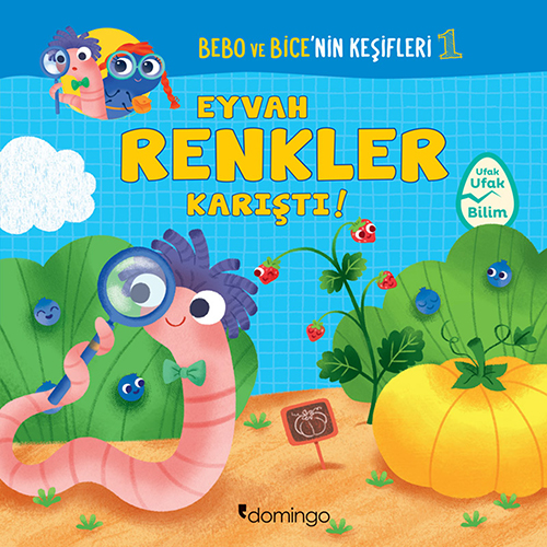 Bebo ve Bice’nin Keşifleri 1 - Eyvah Renkler Karıştı!