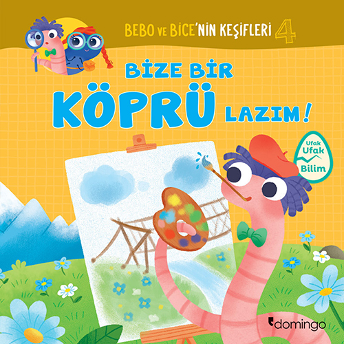 Bebo ve Bice’nin Keşifleri 4 - Bize Bir Köprü Lazım!