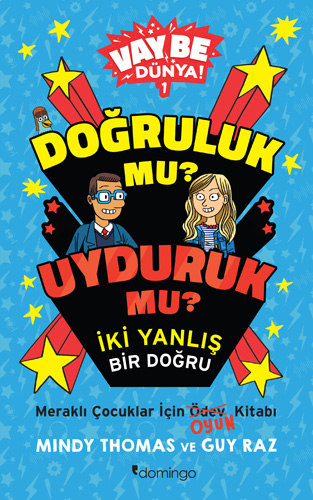 Vay Be Dünya! 1 - Doğruluk mu? Uyduruk mu?  İki Yanlış Bir Doğru