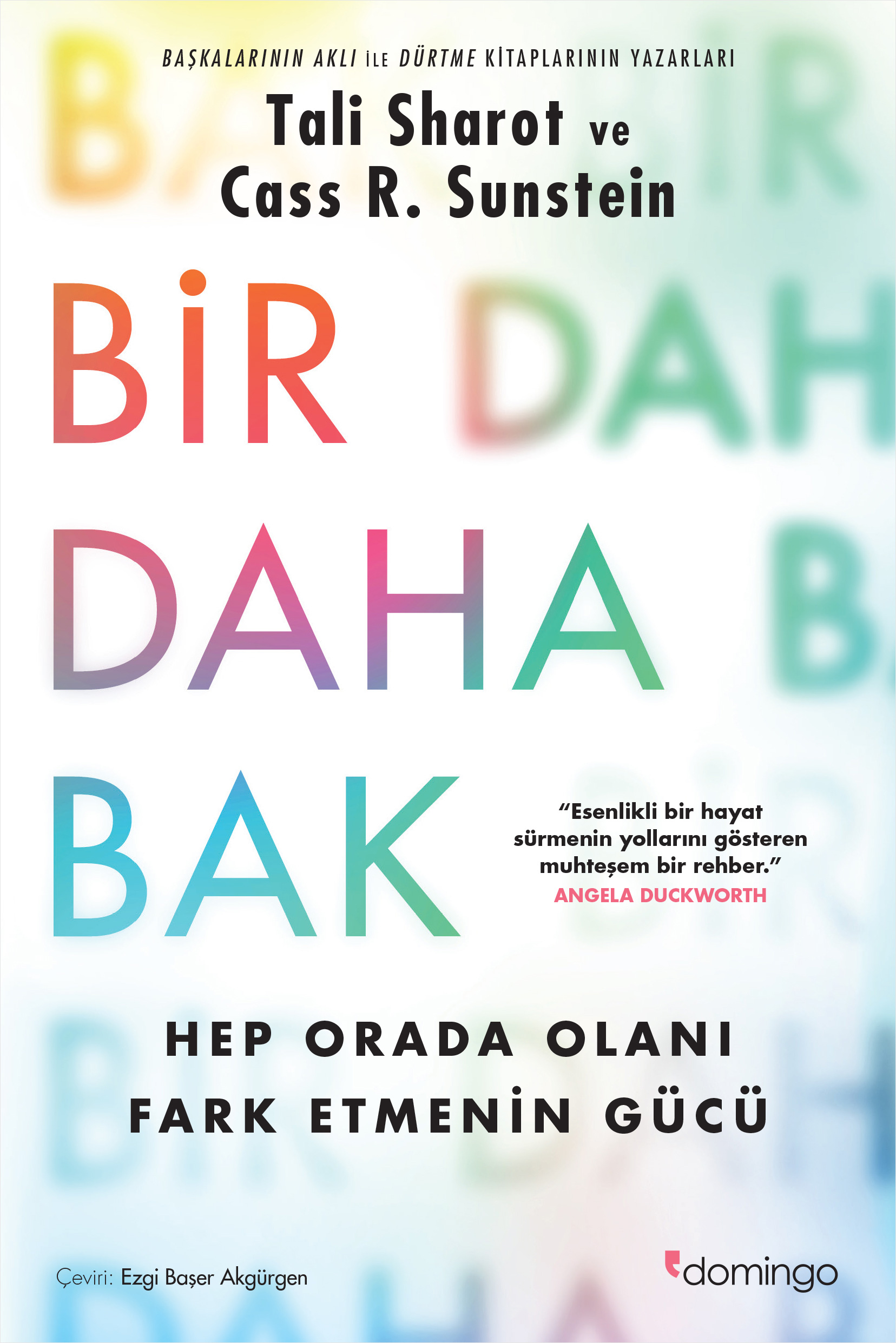 Bir Daha Bak - Hep Orada Olanı Fark Etmenin Gücü