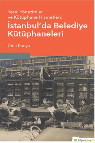 Yerel Yönetimler ve Kütüphane Hizmetleri - İstanbulda Belediye Kütüphaneleri