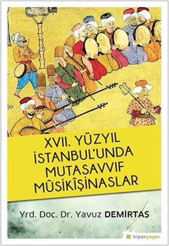 17. Yüzyıl İstanbul'unda Mutasavvıf Mûsikîşinaslar