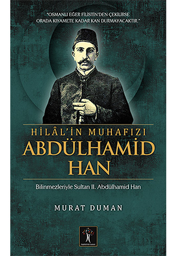 Hilâl'in Muhafızı Abdülhamid Han