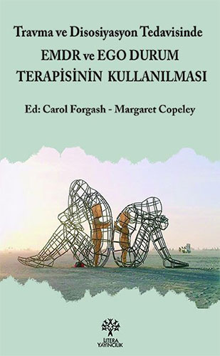 Travma ve Disosiyasyon Tedavisinde EMDR ve Ego Durum Terapisinin Kullanılması