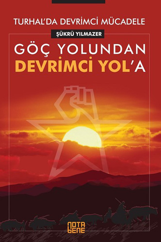 Göç Yolundan Devrimci Yol’a - Turhal’da Devrimci Mücadele