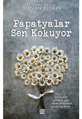 Papatyalar Sen Kokuyor