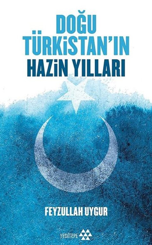 Doğu Türkistan'ın Hazin Yılları