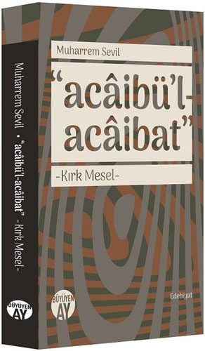 Acabaibü'l - Acaibat - Kırk Mesel