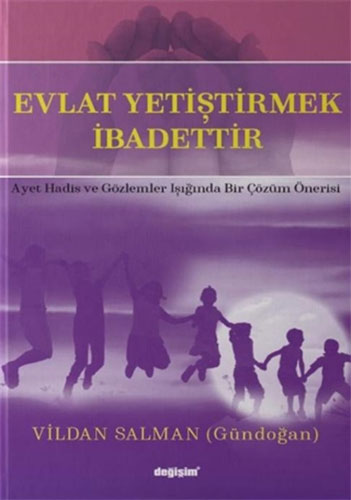 Evlat Yetiştirmek İbadettir