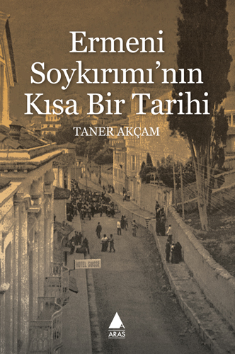 Ermeni Soykırımı'nın Kısa Bir Tarihi