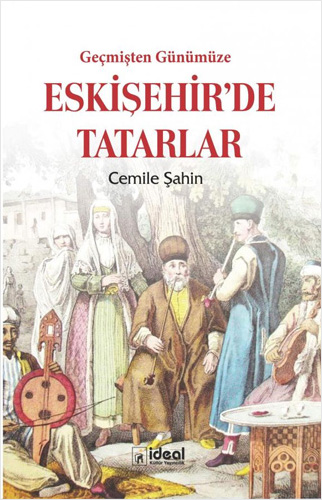 Geçmişten Günümüze Eskişehir'de Tatarlar