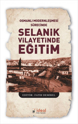 Osmanlı Modernleşmesi Sürecinde Selanik Vilayetinde Eğitim