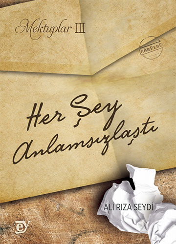 Mektuplar 3 - Her Şey Anlamsızlaştı