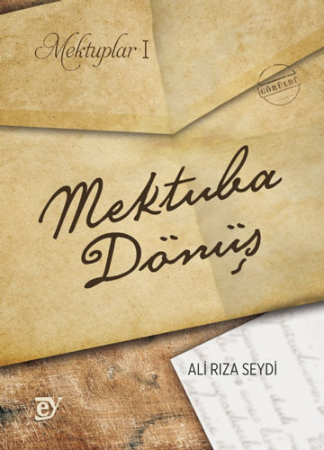 Mektuplar 1 - Mektuba Dönüş