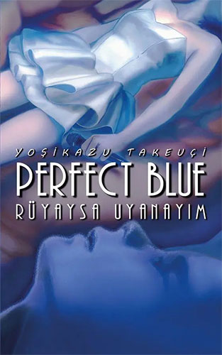 Perfect Blue – Rüyaysa Uyanayım