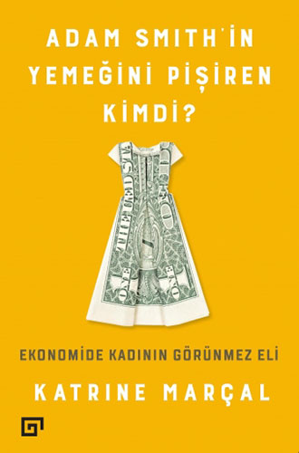 Adam Smith'in Yemeğini Pişiren Kimdi?