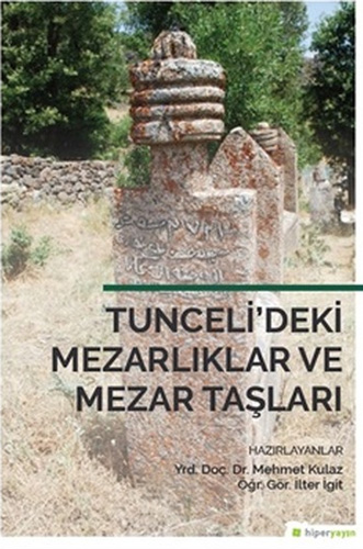 Tunceli'deki Mezarlıklar ve Mezar Taşları