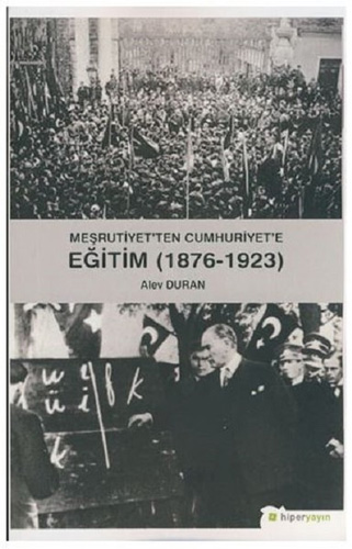 Meşrutiyet'ten Cumhuriyet'e Eğitim 1976-1923