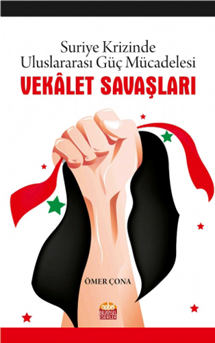 Vekalet Savaşları - Suriye Krizinde Uluslararası Güç Mücadelesi