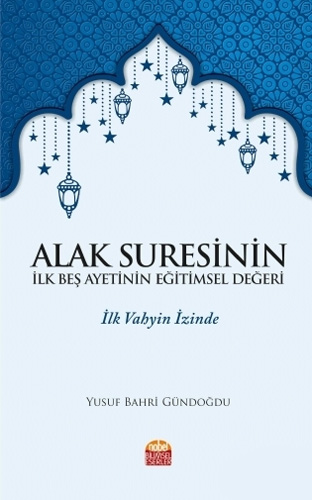 Alak Suresinin İlk Beş Ayetinin Eğitimsel Değeri