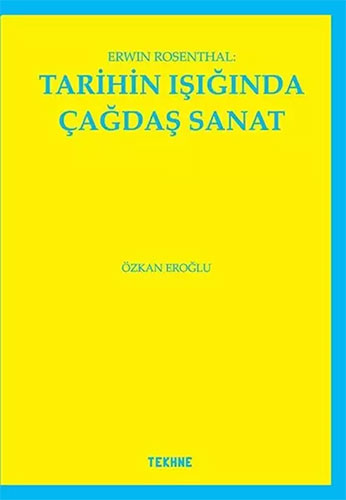 Erwin Rosenthal - Tarihin Işığında Çağdaş Sanat