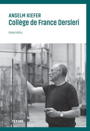 Anselm Kiefer - College de France Dersleri