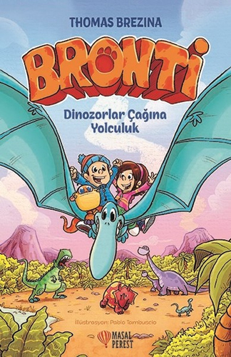 Bronti - Dinozorlar Çağına Yolculuk (Ciltli)