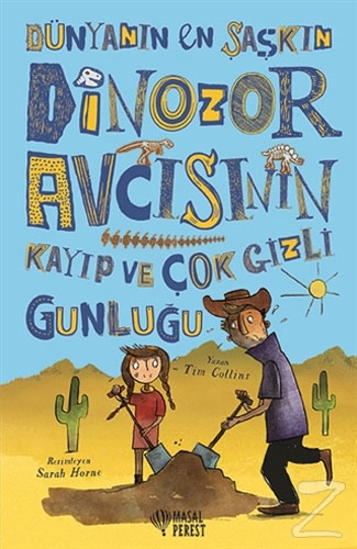 Dünyanın En Şaşkın Dinozor Avcısının Kayıp ve Çok Gizli Günlüğü (Ciltli)