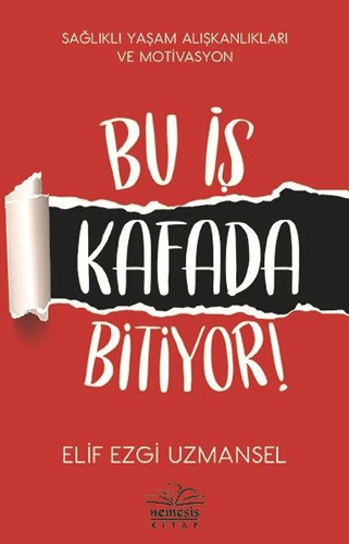 Bu İş Kafada Bitiyor!