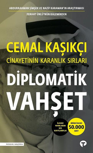 Diplomatik Vahşet - Cemal Kaşıkçı Cinayetinin Karanlık Sırları