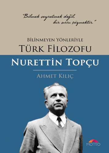 Bilinmeyen Yönleriyle Türk Filozofu Nurettin Topçu