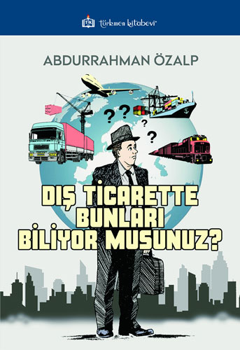 Dış Ticarette Bunları Biliyor Musunuz ?