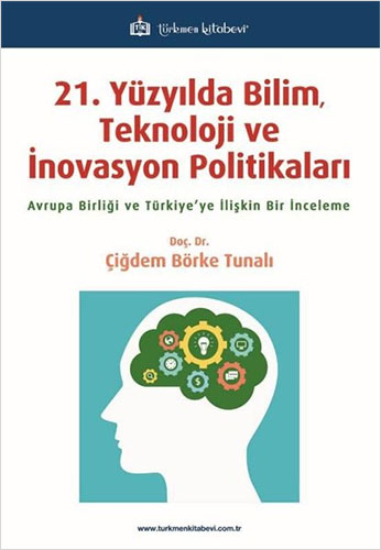 21. Yüzyılda Bilim, Teknoloji ve İnovasyon Politikaları