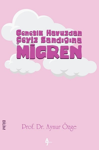 Genetik Havuzdan Çeyiz Sandığına Migren