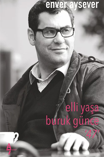 Elli Yaşa Buruk Günce 47