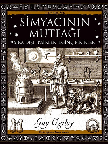 Simyacının Mutfağı - Sıra Dışı İksirler İlginç Fikirler