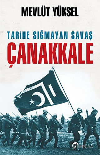 Tarihe Sığmayan Savaş Çanakkale