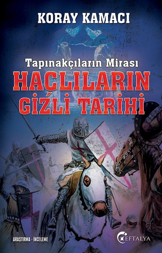 Tapınakçıların Mirası Haçlıların Gizli Tarihi