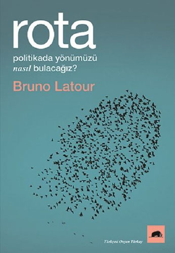 Rota - Politikada Yönümüzü Nasıl Bulacağız?