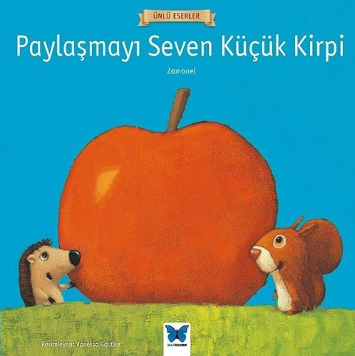 Paylaşmayı Seven Küçük Kirpi - Ünlü Eserler 