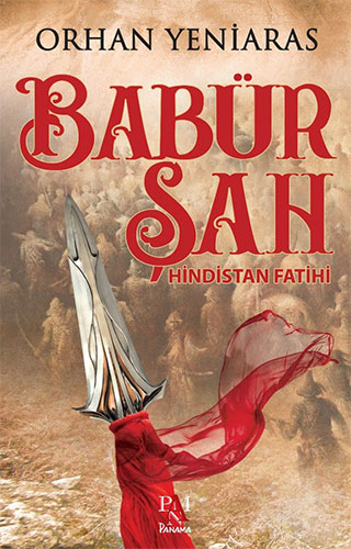 Babür Şah - Hindistan Fatihi