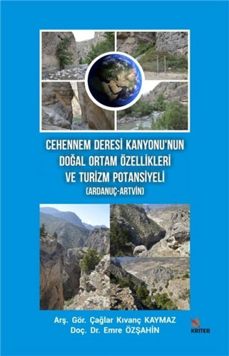 Cehennem Deresi Kanyonu’nun Doğal Ortam Özellikleri ve Turizm Potansiyeli (Ardanuç-Artvin)