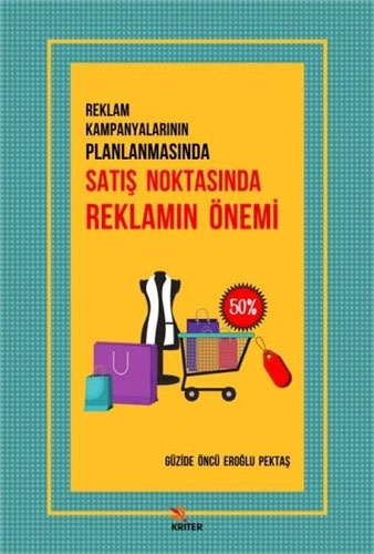 Reklam Kampanyalarının Planlanmasında Satış Noktasında Reklamın Önemi