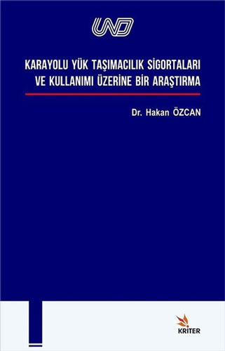 Karayolu Yük Taşımacılık Si̇gortaları ve Kullanımı Üzeri̇ne Bi̇r Araştırma