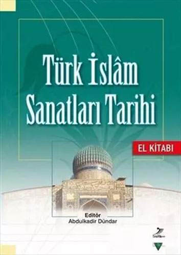 Türk İslam Sanatları Tarihi - El Kitabı