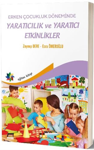 Erken Çocukluk Döneminde Yaratıcılık ve Yaratıcı Etkinlikler