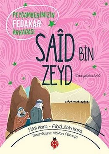 Peygamberimizin Fedakar Arkadaşı - Said Bin Zeyd (ra) 