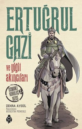 Osmanlı Kuruluş Dizisi 1 - Ertuğrul Gazi ve Yiğit Akıncıları