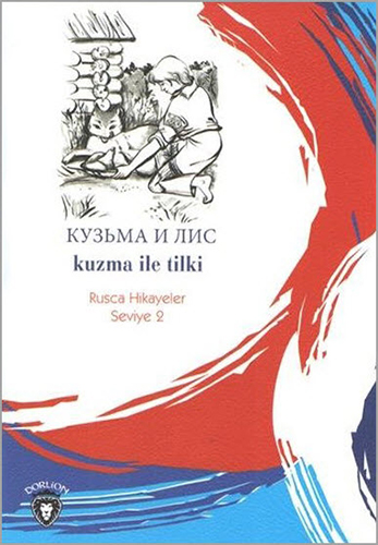 Kuzma ile Tilki - Rusca Hikayeler Seviye 2